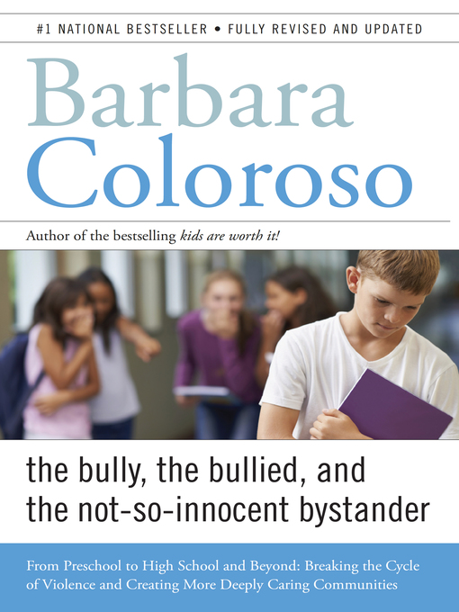 Cover image for Bully, the Bullied, and the Not-So Innocent Bystander